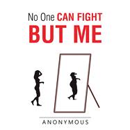 No One Can Fight but Me 9781796040302