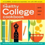 Healthy College Cookbook : Quick. Cheap. Easy. 9781603420303