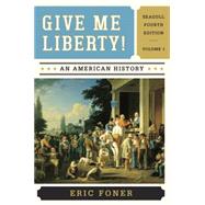 Give Me Liberty!: An American History, Volume 1 9780393920307