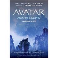 Avatar and Philosophy: Learning to See 9780470940310
