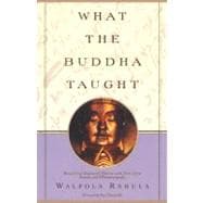 What the Buddha Taught Revised and Expanded Edition with Texts from Suttas and Dhammapada 9780802130310