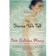 The Stories We Tell A Novel 9781250040312
