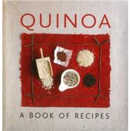 Quinoa: A Book of Recipes 9780754830313