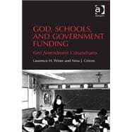 God, Schools, and Government Funding: First Amendment Conundrums 9781409450313