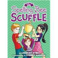 The Spelling Bee Scuffle (Sylvie Scruggs, Book 3) 9780545620314