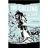 The Calling A Life Rocked by Mountains 9781938340314