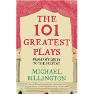 The 101 Greatest Plays From Antiquity to the Present 9781783350315