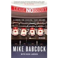 Leave No Doubt: A Credo for Chasing Your Dreams 9780773540316