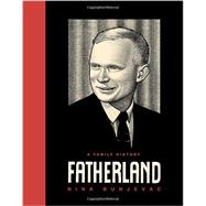Fatherland: A Family History 9781631490316