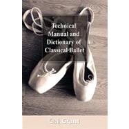 Technical Manual and Dictionary of Classical Ballet 9781607960317