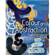 Colour and Abstraction 9781785000317