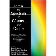 Across the Spectrum of Women and Crime 9781594600319