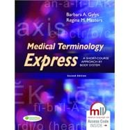 Medical Terminology Express: A Short-course Approach by Body System w/ Medical Language Lab Access 9780803640320