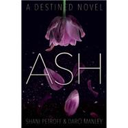 Ash A Destined Novel 9781940610320