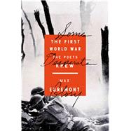 Some Desperate Glory The First World War the Poets Knew 9780374280321