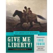 Give Me Liberty!: An American History (Brief Fourth Edition) 9780393920321