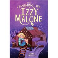 The Charming Life of Izzy Malone 9781481460323
