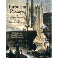 Turbulent Passage A Global History Of The Twentieth Century- (Value Pack w/MySearchLab) 9780205700325