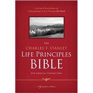 The Charles F. Stanley Life Principles Bible: New American Standard Bible 9781418550325