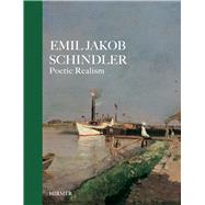 Emil Jakob Schindler: Poetic Realism 9783777420325