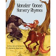 Monster Goose Nursery Rhymes 9781455620326