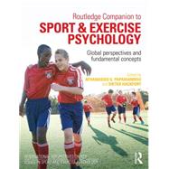 Routledge Companion to Sport and Exercise Psychology: Global perspectives and fundamental concepts 9780415730327