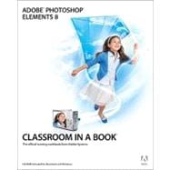 Adobe Photoshop Elements 8 Classroom in a Book 9780321660329