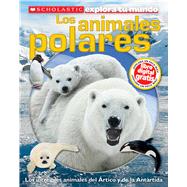 Scholastic Explora tu Mundo: Los animales polares (Spanish language edition of Scholastic Discover More: Polar Animals) 9780545770330
