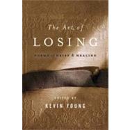 The Art of Losing Poems of Grief and Healing 9781608190331