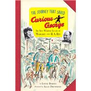 The Journey That Saved Curious George 9780544800335