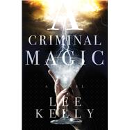 A Criminal Magic 9781481410335