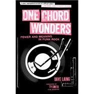 One Chord Wonders: Power and Meaning in Punk Rock 9781629630335