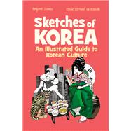 Sketches of Korea: An Illustrated Guide to Korean Culture 9781624120336