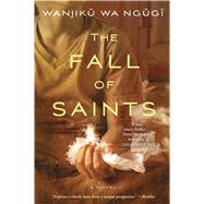 The Fall of Saints A Novel 9781476760339