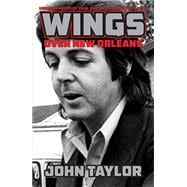 Wings over New Orleans: Unseen Photos of Paul and Linda Mccartney, 1975 9781455620340
