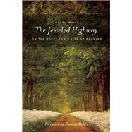 The Jeweled Highway On The Quest for a Life of Meaning 9781611250343