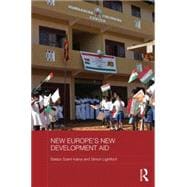 New Europe's New Development Aid 9780415870344