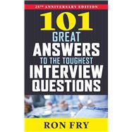 101 Great Answers to the Toughest Interview Questions 9781632650344