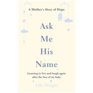 Ask Me His Name 9781788700344