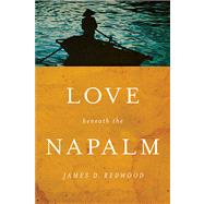 Love Beneath the Napalm 9780268040345