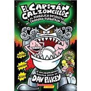 El Capitán Calzoncillos y el diabólico desquite del Inodoro-Turbotrón 2000 (Spanish language edition of Captain Underpants and the Tyrannical Retaliation of the Turbo Toilet 2000) 9780545770347