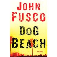Dog Beach A Novel 9781476750347