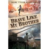 Brave Like My Brother 9780545880350