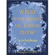 What You Need to Know Now The Lee Ching Messages 9781632280350
