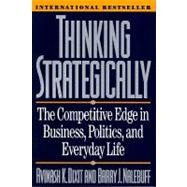 Thinking Strategically: The Competitive Edge in Business, Politics, and Everyday Life 9780393310351