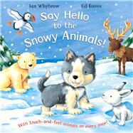 Say Hello to the Snowy Animals! 9781447210351
