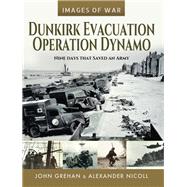 Dunkirk Evacuation - Operation Dynamo 9781526770356