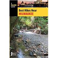 Best Hikes Near Milwaukee 9781493000357