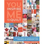 You Inspire Me to Quilt 9781617450358