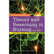 An Introduction to Theory and Reasoning in Nursing 9781451190359